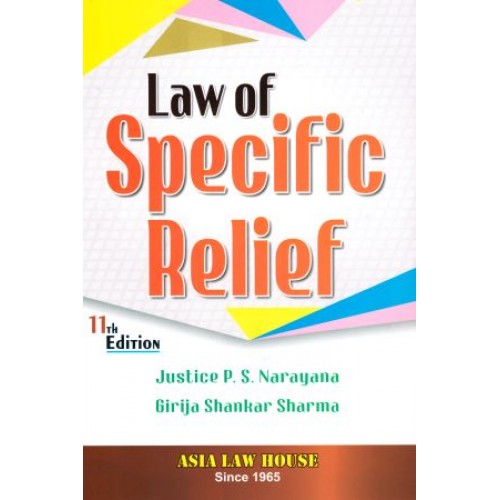 Asia Law House's Law of Specific Relief [HB] by Justice P. S. Narayana, Girija Shankar Sharma